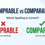 Comprable vs Comparable: Which Spelling Is Correct?