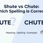 Shute vs Chute: Which Spelling Is Correct?