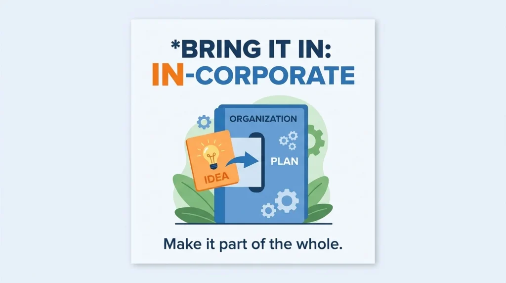 Incorporate