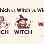 Which vs Witch vs Wich: What’s the Difference?