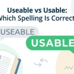Useable vs Usable: Which Spelling Is Correct?