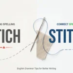 Stich vs Stitch: Which Spelling Is Correct?