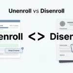 Unenroll vs Disenroll