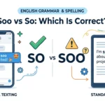 Soo vs So: Which Is Correct?