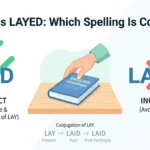 Laid vs Layed: Which Spelling Is Correct?