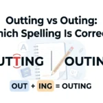 Outting vs Outing: Which Spelling Is Correct?