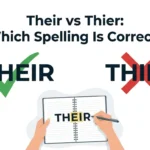 Their vs Thier: Which Spelling Is Correct?