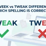 Tweek vs Tweak Difference: Which Spelling Is Correct?