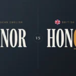 Honor vs Honour: The Spelling Difference Explained.