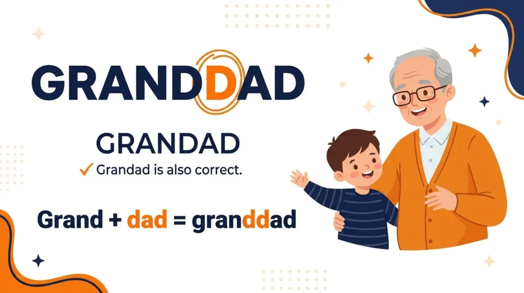 Granddad vs Grandad: Which Spelling Is Correct?