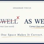 Aswell vs As Well: The Simple Rule That Ends the Confusion.