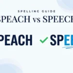 Speach vs Speech: Which Spelling Is Correct?