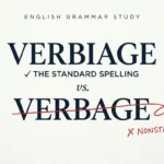 Verbiage vs Verbage: Which Spelling Is Correct?